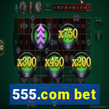 555.com bet